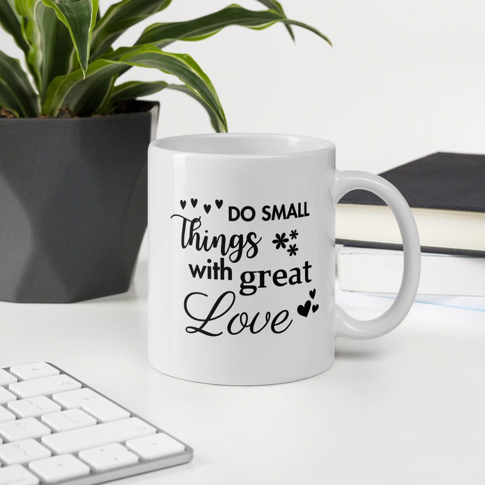 Do Small Things with Great Love Ceramic Mug by Cinnamoon