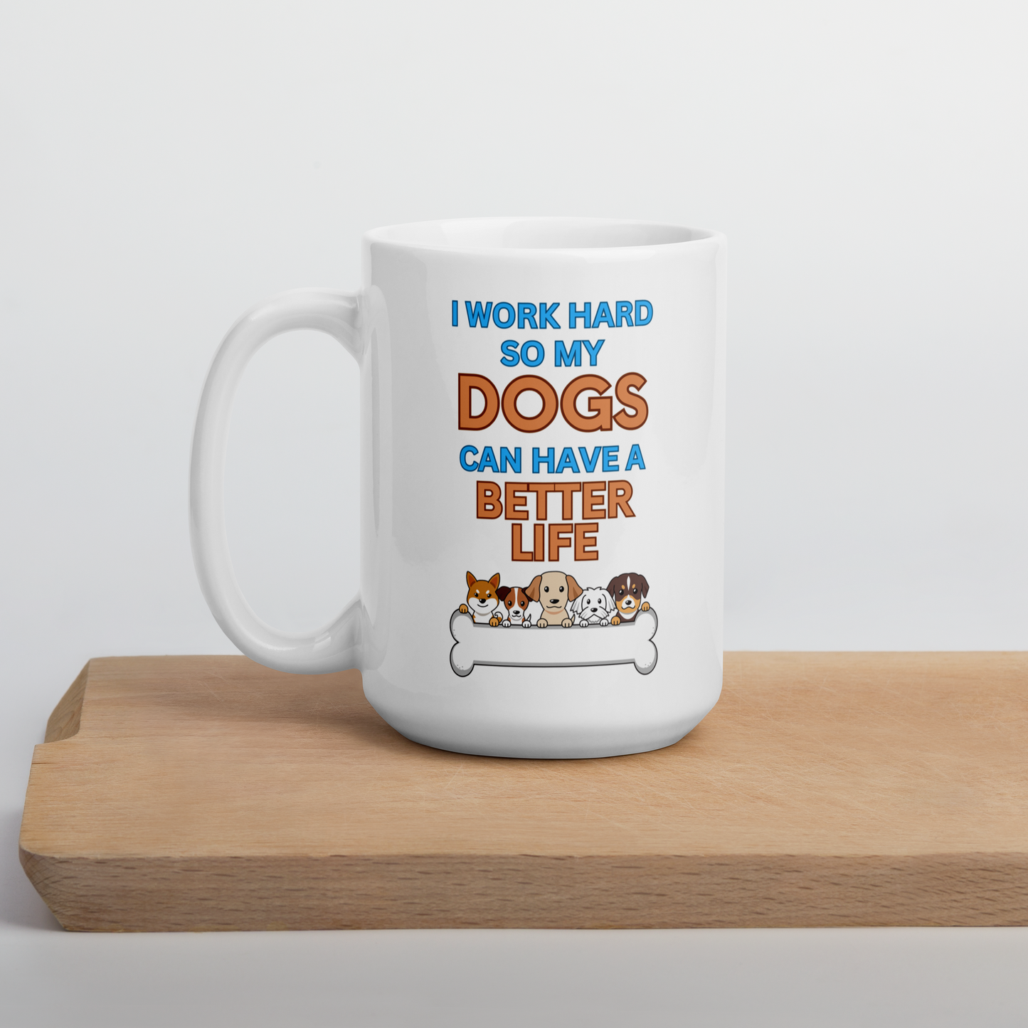 Work Hard for My Dogs Ceramic Mug by ShiroInu Prints