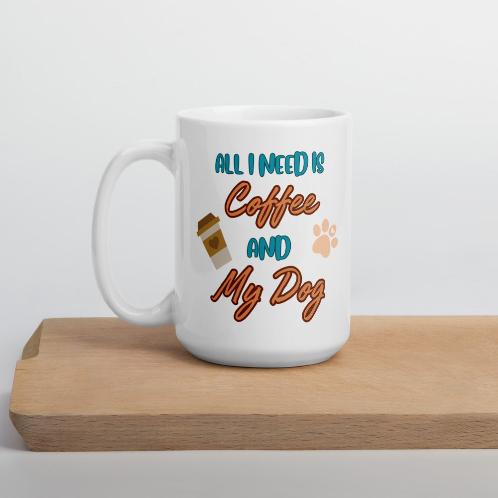 All I Need is Coffee and My Dog Ceramic Mug by ShiroInu Prints