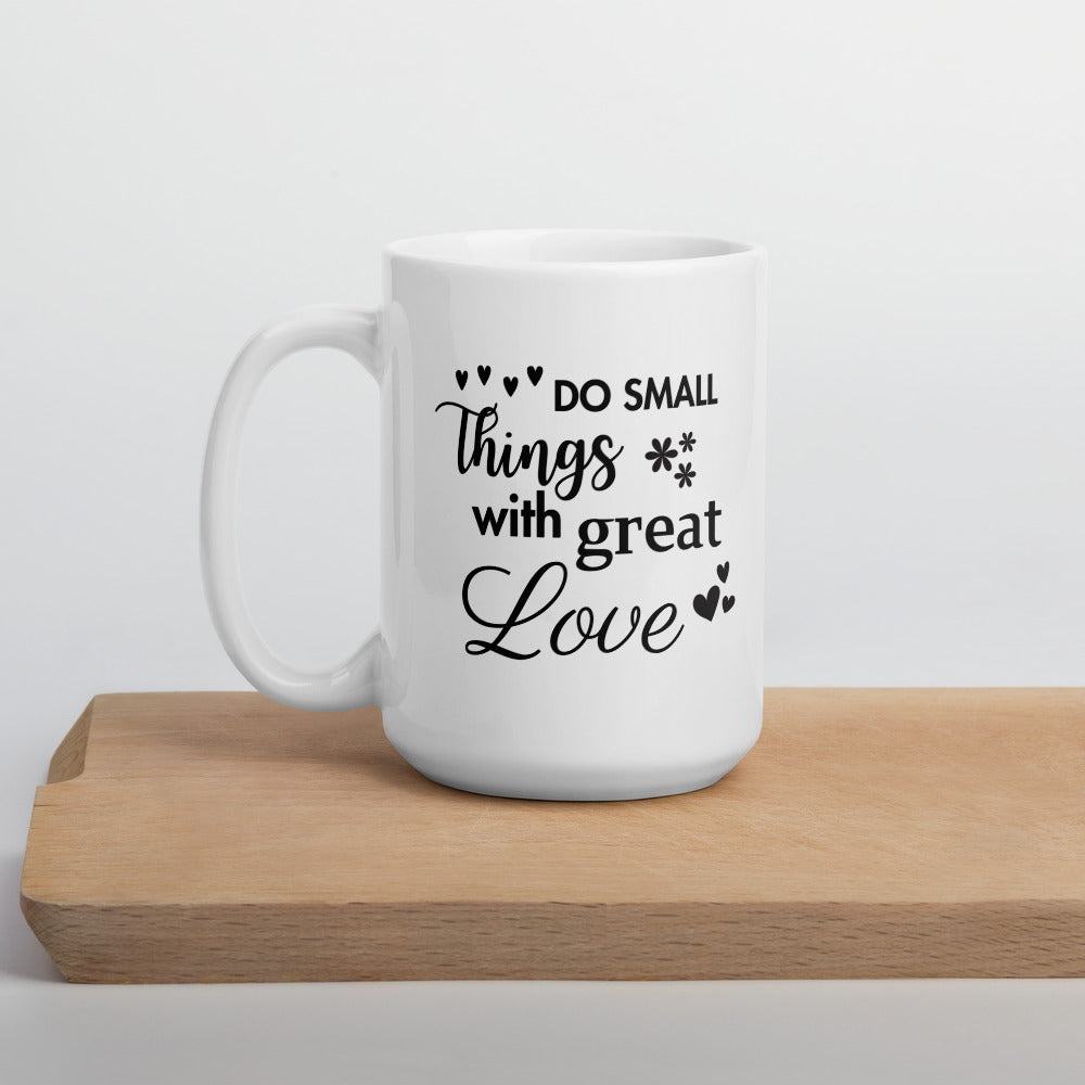 Do Small Things with Great Love Ceramic Mug by Cinnamoon