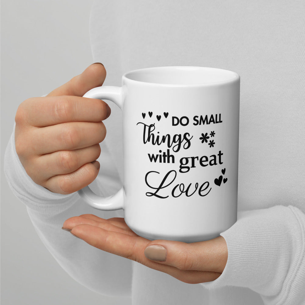 Do Small Things with Great Love Ceramic Mug by Cinnamoon