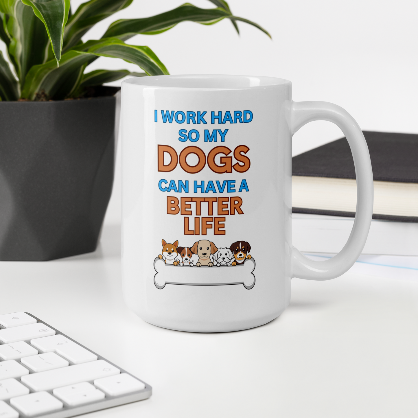 Work Hard for My Dogs Ceramic Mug by ShiroInu Prints