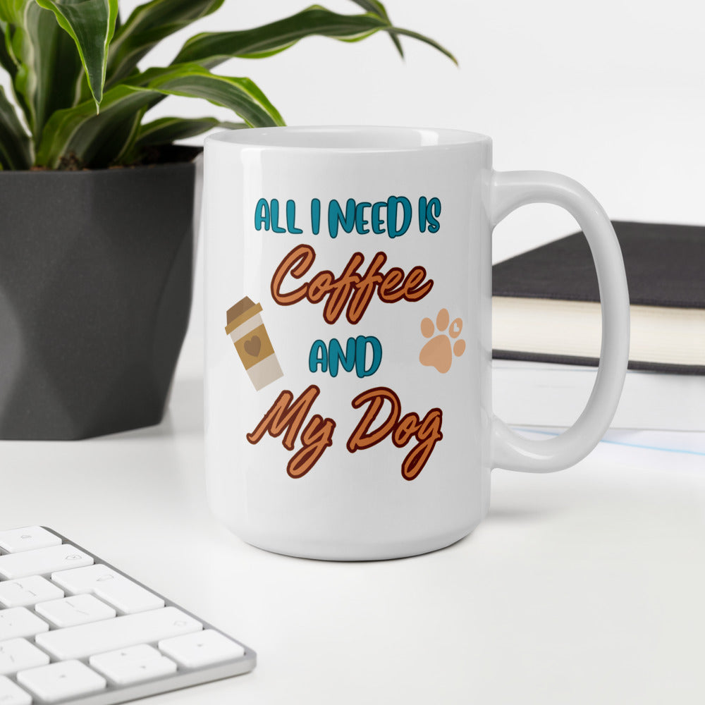 All I Need is Coffee and My Dog Ceramic Mug by ShiroInu Prints